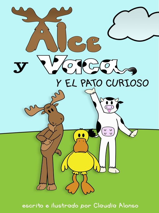 Title details for Alce y Vaca y el pato curioso by Claudia Alonso - Available